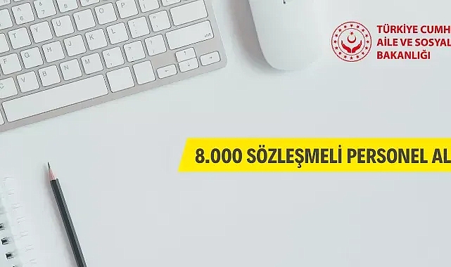 Aile Ve Sosyal Hizmetler Bakanlığı 8000 Sözleşmeli Personel Alacak ...