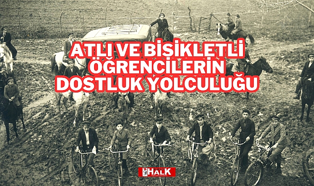 Atlı ve Bisikletli Öğrencilerin Dostluk Yolculuğu